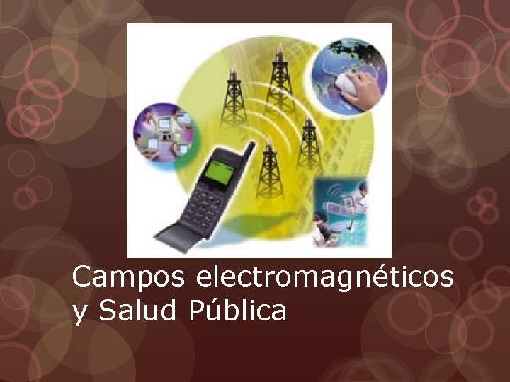 Campos electromagnéticos y Salud Pública 