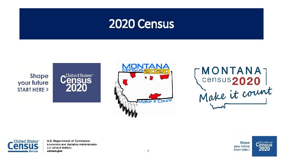 2020 Census 1 1 2020 Census Team Montana