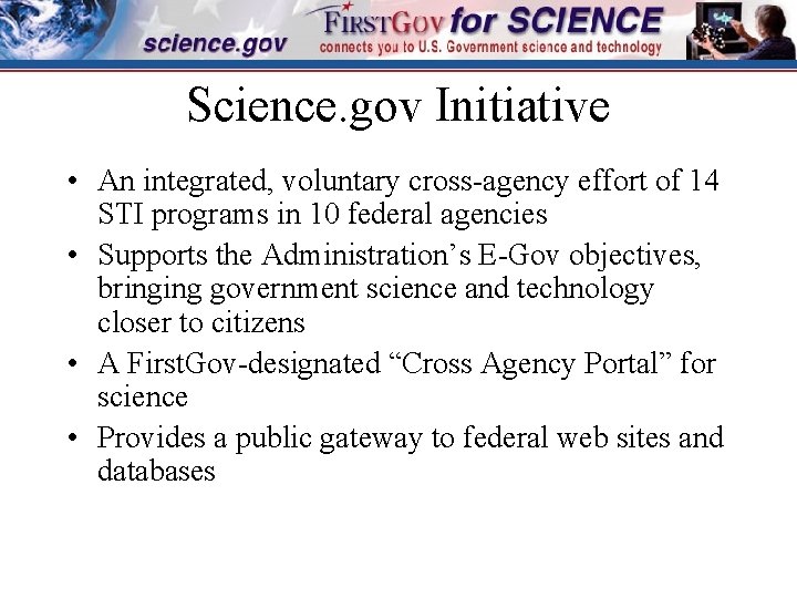 Science. gov Initiative • An integrated, voluntary cross-agency effort of 14 STI programs in