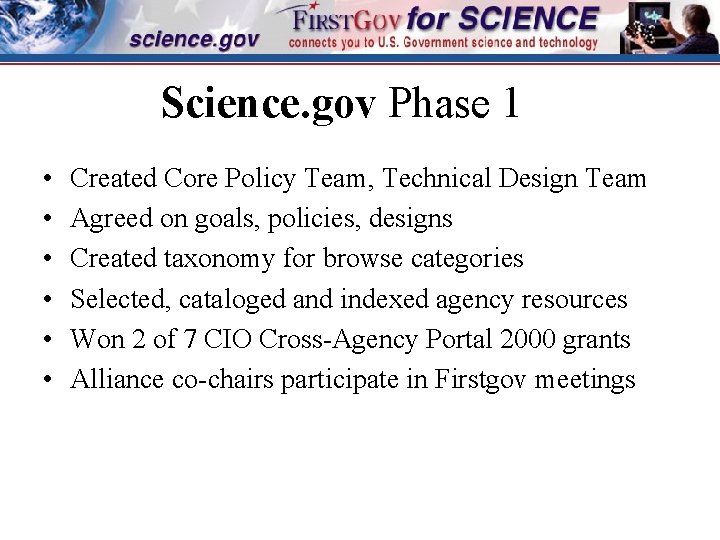 Science. gov Phase 1 • • • Created Core Policy Team, Technical Design Team