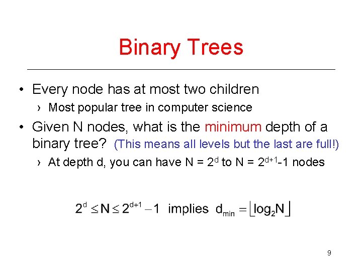 Binary Trees • Every node has at most two children › Most popular tree