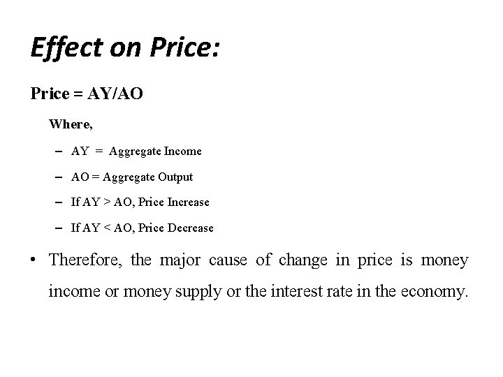 Effect on Price: Price = AY/AO Where, – AY = Aggregate Income – AO