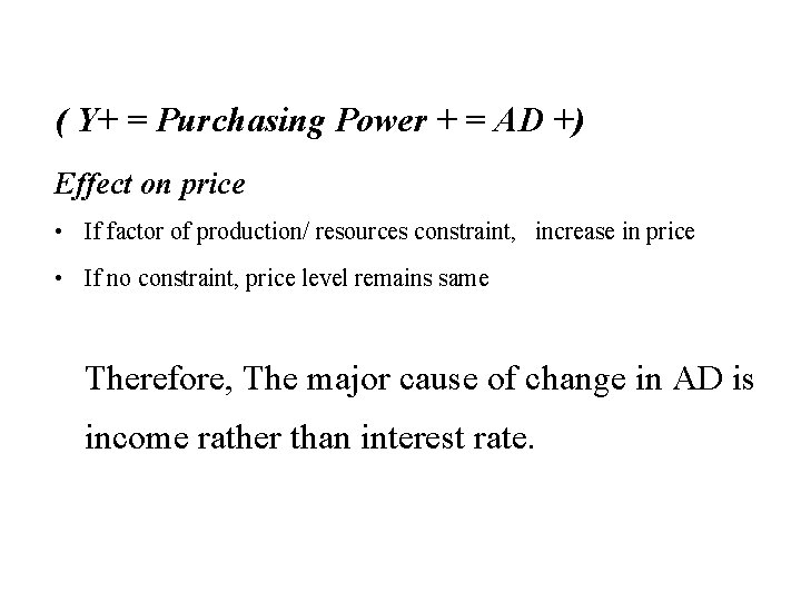 ( Y+ = Purchasing Power + = AD +) Effect on price • If