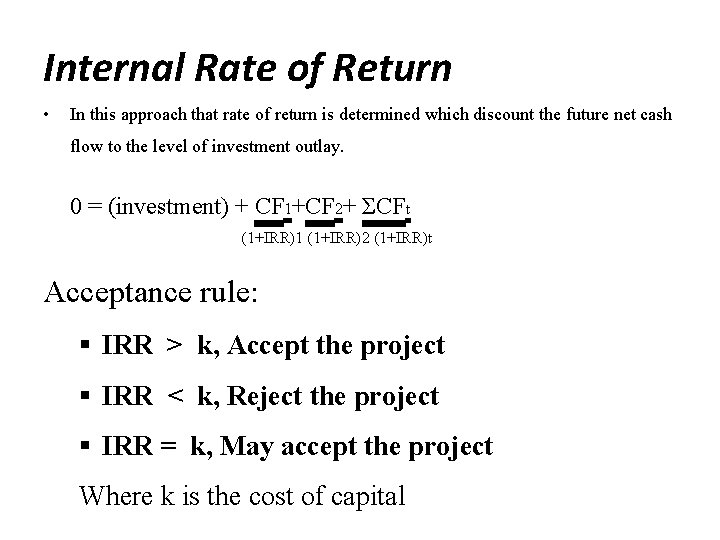 Internal Rate of Return • In this approach that rate of return is determined