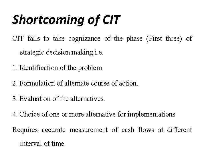 Shortcoming of CIT fails to take cognizance of the phase (First three) of strategic