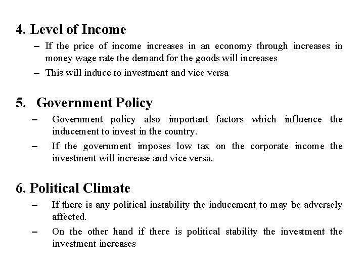 4. Level of Income – If the price of income increases in an economy