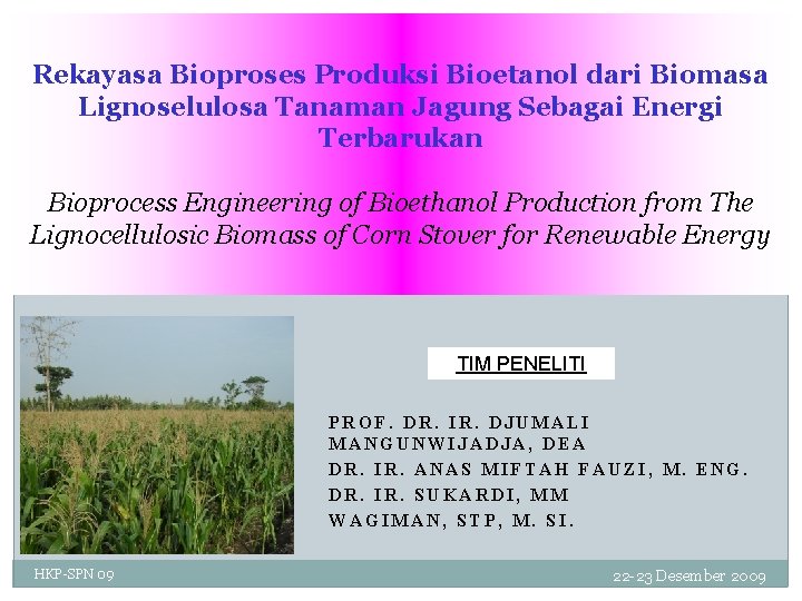 Rekayasa Bioproses Produksi Bioetanol dari Biomasa Lignoselulosa Tanaman Jagung Sebagai Energi Terbarukan Bioprocess Engineering