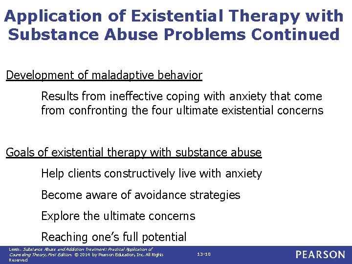 Application of Existential Therapy with Substance Abuse Problems Continued Development of maladaptive behavior Results