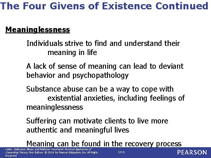 The Four Givens of Existence Continued Meaninglessness Individuals strive to find and understand their