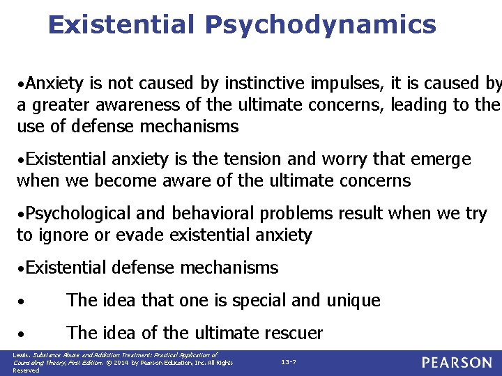 Existential Psychodynamics • Anxiety is not caused by instinctive impulses, it is caused by