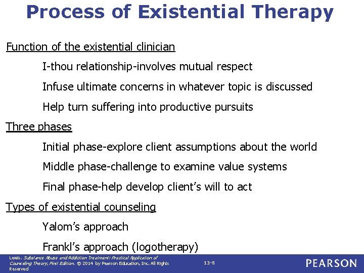 Process of Existential Therapy Function of the existential clinician I-thou relationship-involves mutual respect Infuse