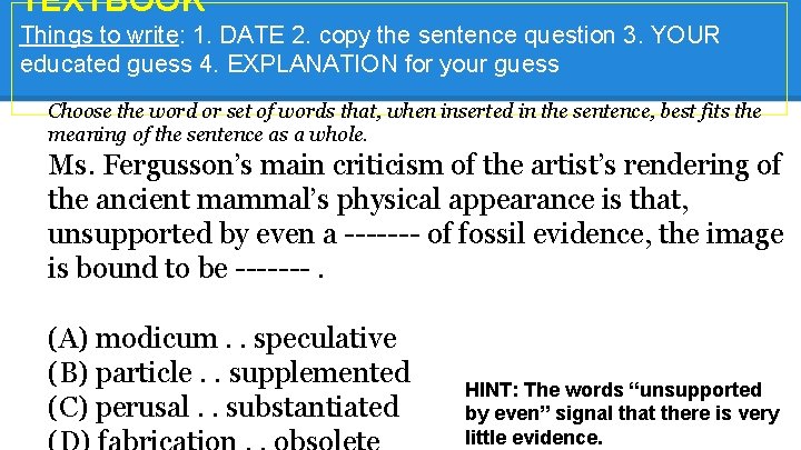 TEXTBOOK* Things to write: 1. DATE 2. copy the sentence question 3. YOUR educated