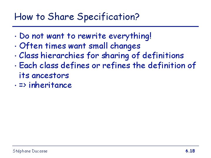 How to Share Specification? Do not want to rewrite everything! • Often times want How to Share Specification? Do not want to rewrite everything! • Often times want