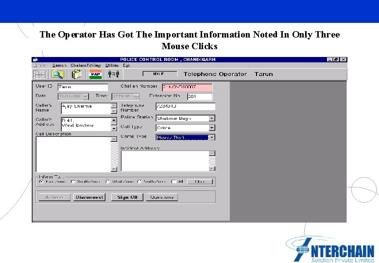 The Operator Has Got The Important Information Noted In Only Three Mouse Clicks Partner