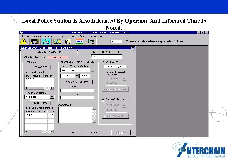 Local Police Station Is Also Informed By Operator And Informed Time Is Noted. Partner