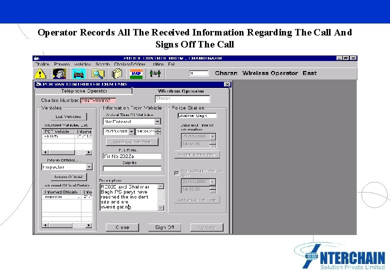 Operator Records All The Received Information Regarding The Call And Signs Off The Call
