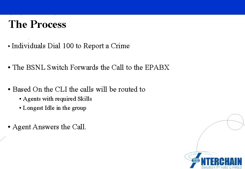 The Process • Individuals Dial 100 to Report a Crime • The BSNL Switch