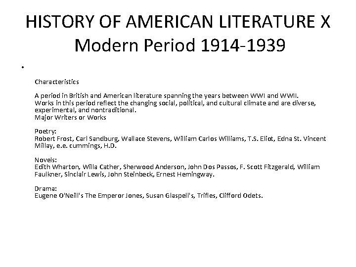 HISTORY OF AMERICAN LITERATURE X Modern Period 1914 -1939 • Characteristics A period in