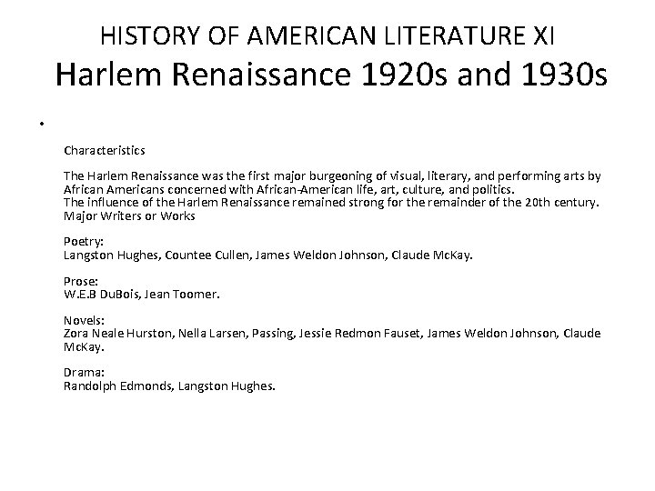 HISTORY OF AMERICAN LITERATURE XI Harlem Renaissance 1920 s and 1930 s • Characteristics
