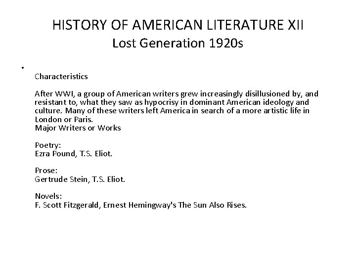 HISTORY OF AMERICAN LITERATURE XII Lost Generation 1920 s • Characteristics After WWI, a