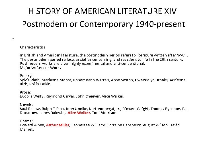 HISTORY OF AMERICAN LITERATURE XIV Postmodern or Contemporary 1940 -present • Characteristics In British