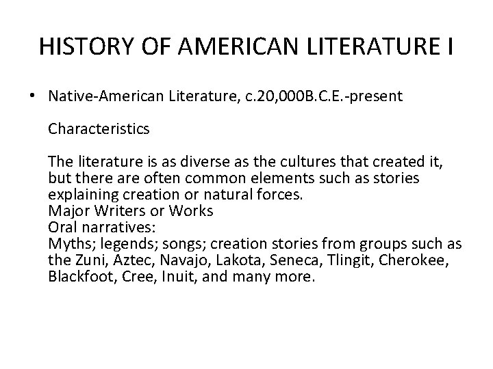 HISTORY OF AMERICAN LITERATURE I • Native-American Literature, c. 20, 000 B. C. E.