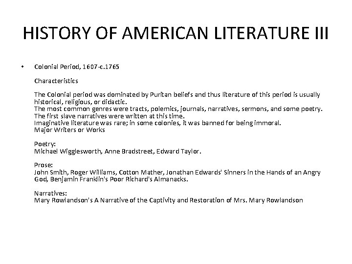HISTORY OF AMERICAN LITERATURE III • Colonial Period, 1607 -c. 1765 Characteristics The Colonial