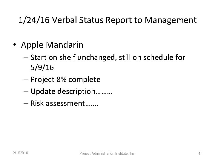 1/24/16 Verbal Status Report to Management • Apple Mandarin – Start on shelf unchanged,