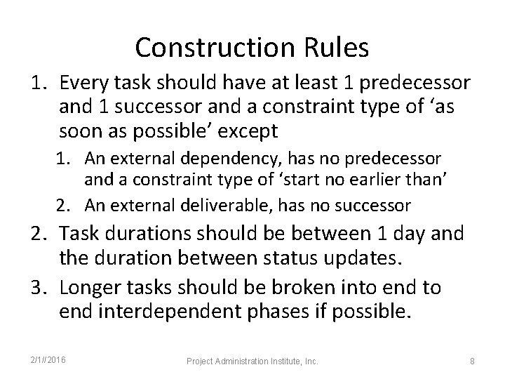 Construction Rules 1. Every task should have at least 1 predecessor and 1 successor