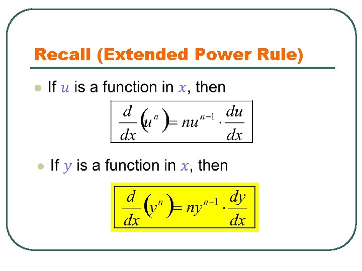 Recall (Extended Power Rule) l 