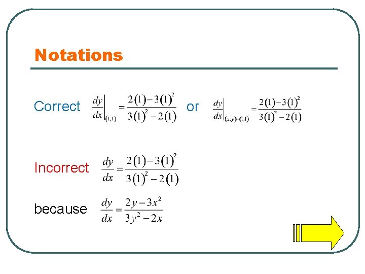 Notations Correct Incorrect because or 