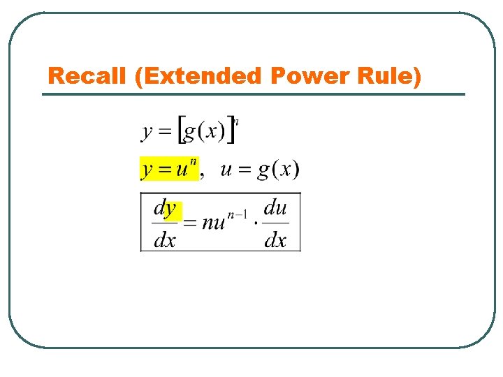 Recall (Extended Power Rule) 