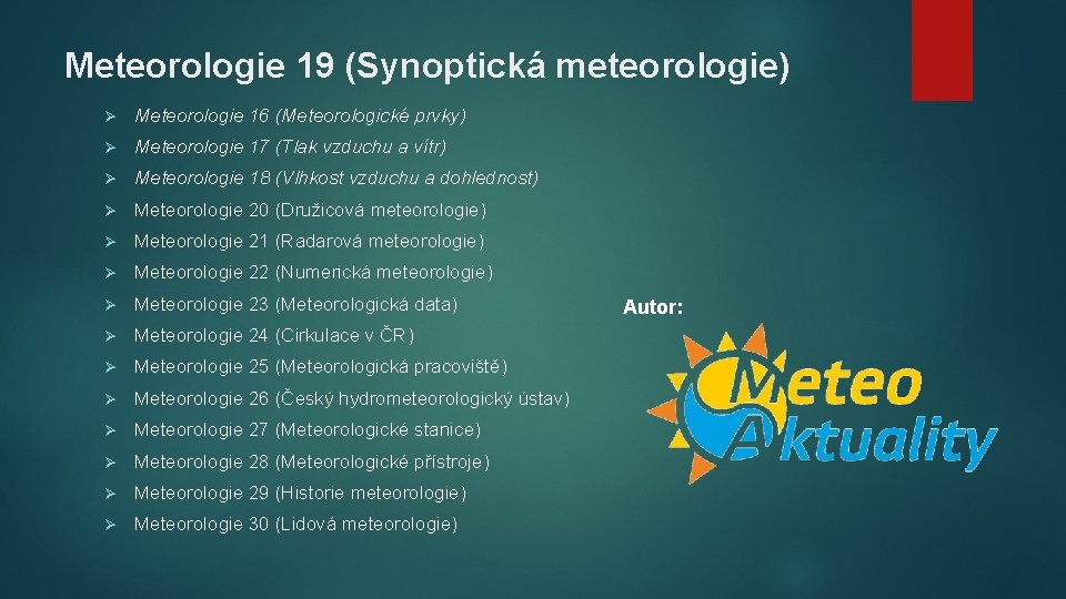 Meteorologie 19 (Synoptická meteorologie) Ø Meteorologie 16 (Meteorologické prvky) Ø Meteorologie 17 (Tlak vzduchu