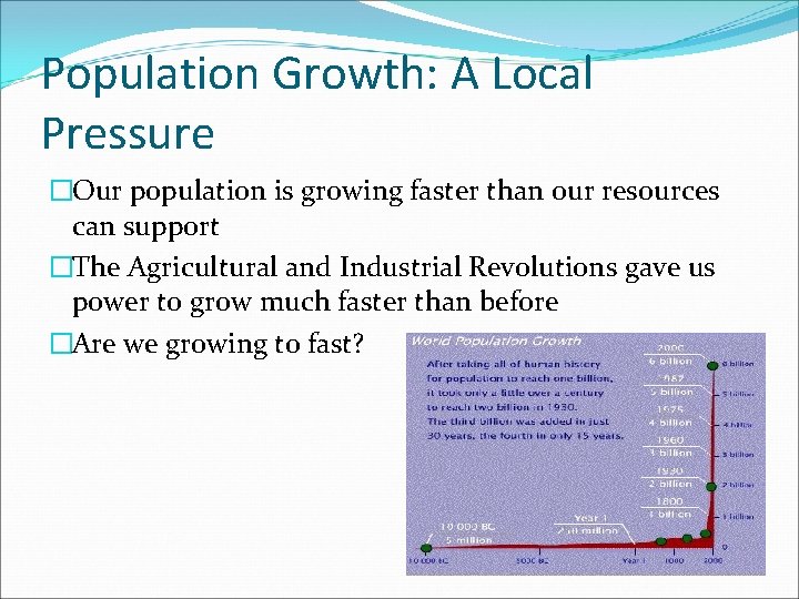 Population Growth: A Local Pressure �Our population is growing faster than our resources can