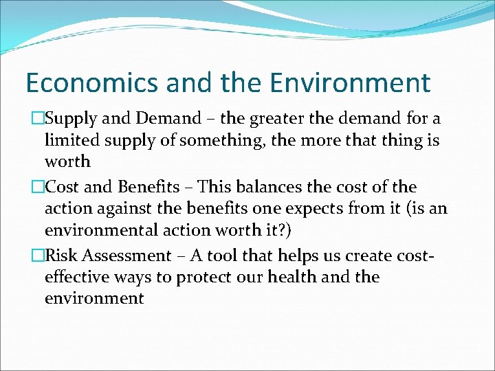 Economics and the Environment �Supply and Demand – the greater the demand for a