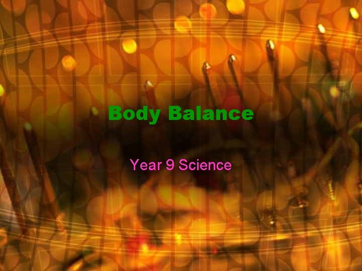 Body Balance Year 9 Science 