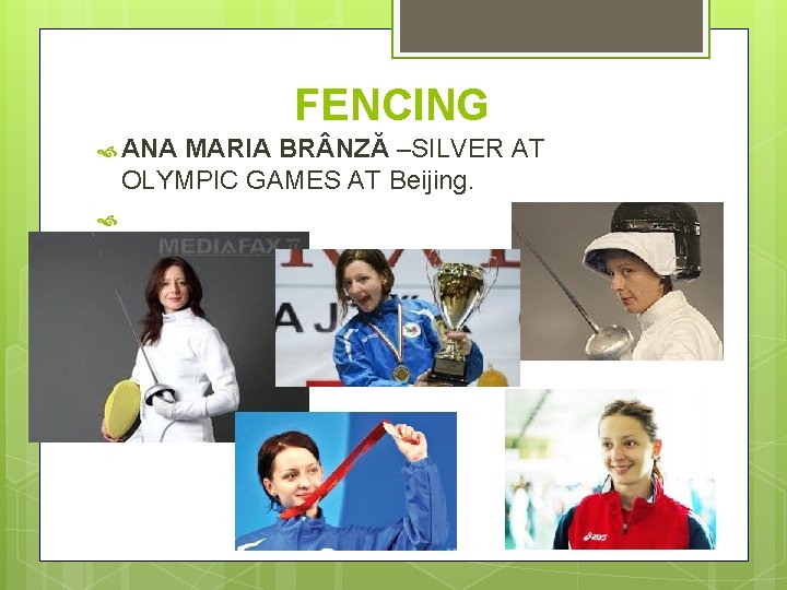 FENCING ANA MARIA BR NZĂ –SILVER AT OLYMPIC GAMES AT Beijing. 