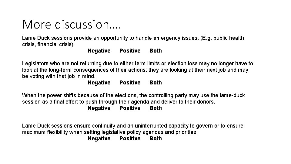 More discussion…. Lame Duck sessions provide an opportunity to handle emergency issues. (E. g. More discussion…. Lame Duck sessions provide an opportunity to handle emergency issues. (E. g.