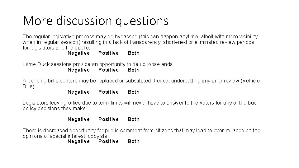 More discussion questions The regular legislative process may be bypassed (this can happen anytime, More discussion questions The regular legislative process may be bypassed (this can happen anytime,