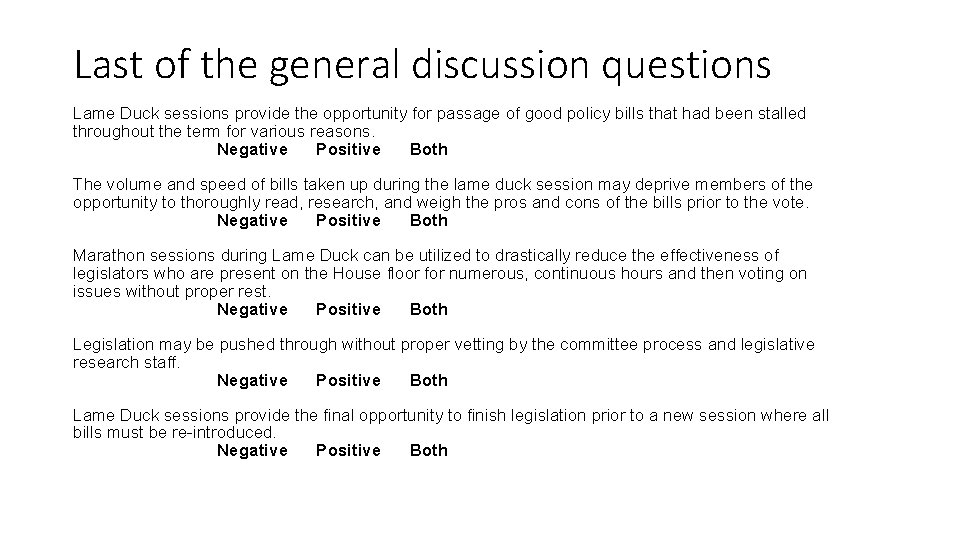 Last of the general discussion questions Lame Duck sessions provide the opportunity for passage Last of the general discussion questions Lame Duck sessions provide the opportunity for passage