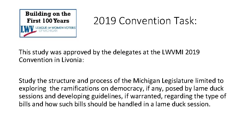 2019 Convention Task: This study was approved by the delegates at the LWVMI 2019 2019 Convention Task: This study was approved by the delegates at the LWVMI 2019