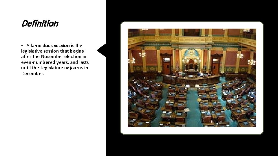 Definition • A lame duck session is the legislative session that begins after the Definition • A lame duck session is the legislative session that begins after the