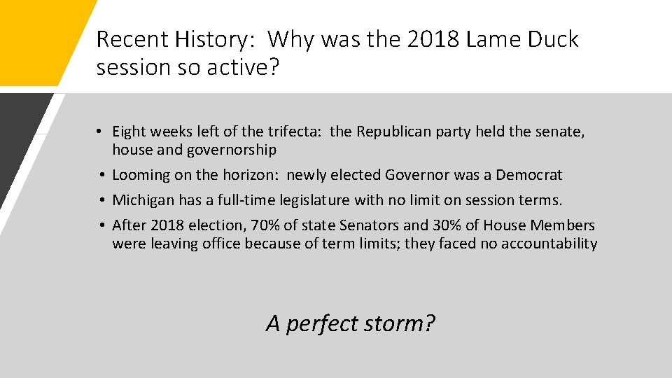 Recent History: Why was the 2018 Lame Duck session so active? • Eight weeks Recent History: Why was the 2018 Lame Duck session so active? • Eight weeks