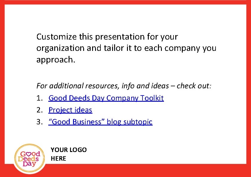 Customize this presentation for your organization and tailor it to each company you approach.