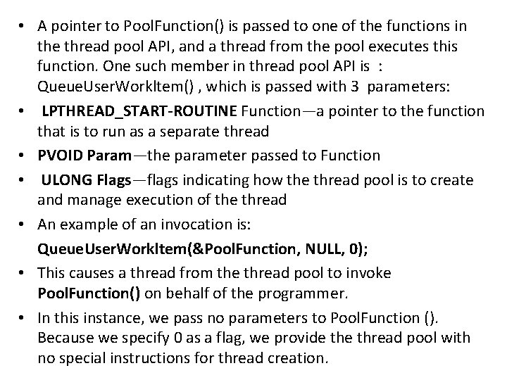  • A pointer to Pool. Function() is passed to one of the functions