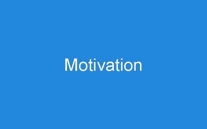 Motivation Motivation