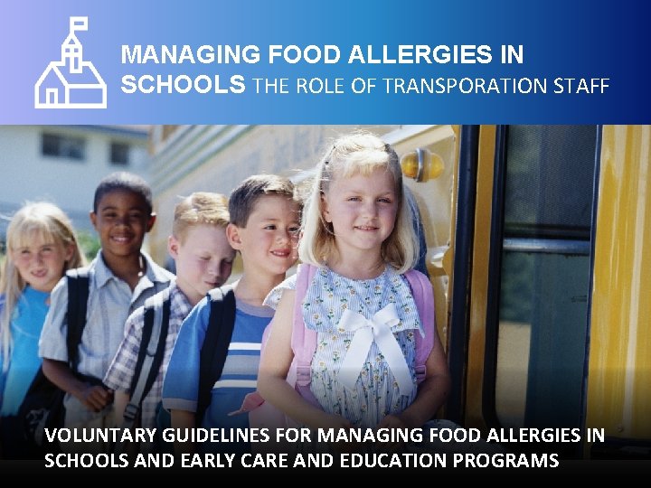 MANAGING FOOD ALLERGIES IN SCHOOLS THE ROLE OF