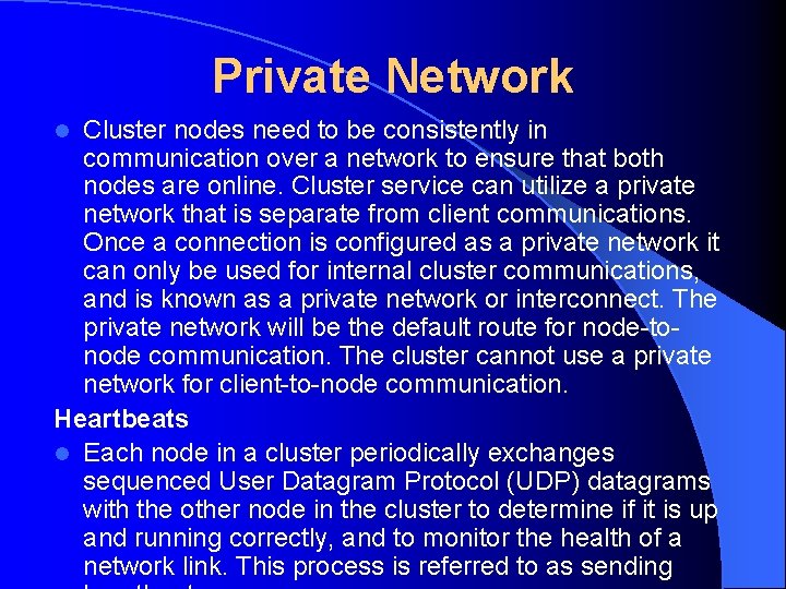 Private Network Cluster nodes need to be consistently in communication over a network to