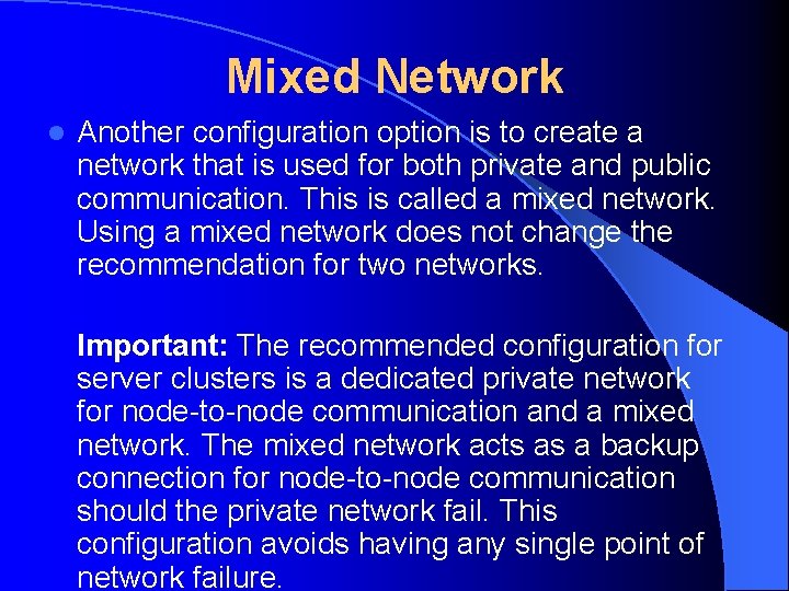 Mixed Network l Another configuration option is to create a network that is used