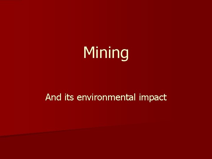 Mining And its environmental impact 